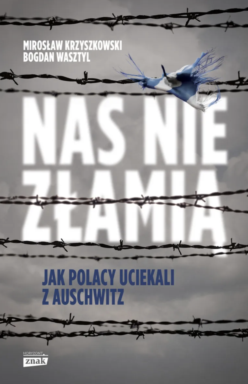 Jak Polacy uciekali z Auschwitz